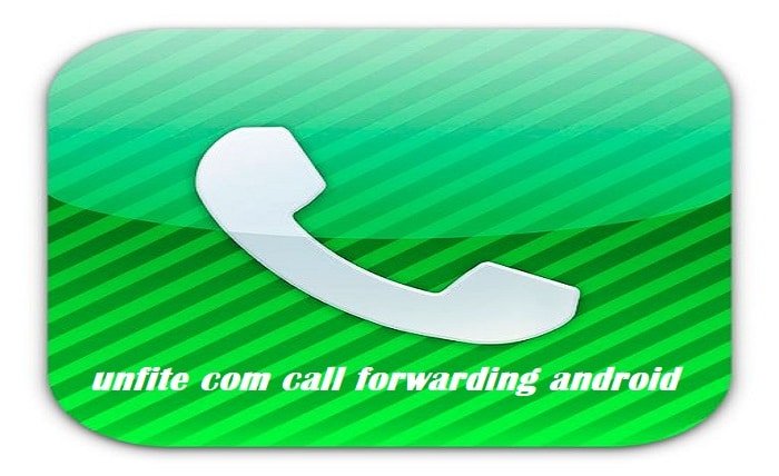 unfite com call forwarding android